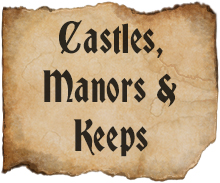 Castles, Manors & Keeps